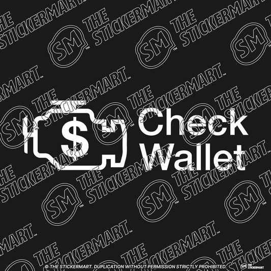 Check Wallet, Check Engine Light Vinyl Decal