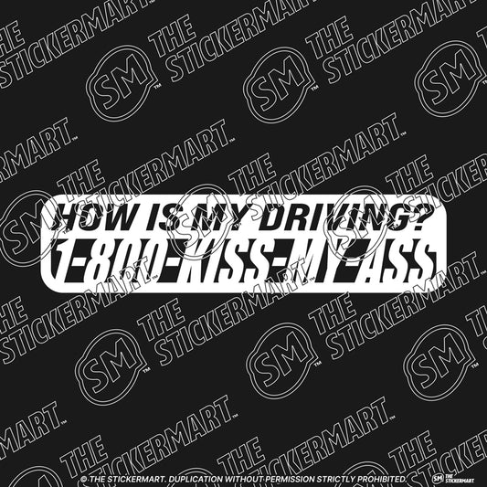 How Is My Driving? 1-800-KISS-MY-A** Vinyl Decal